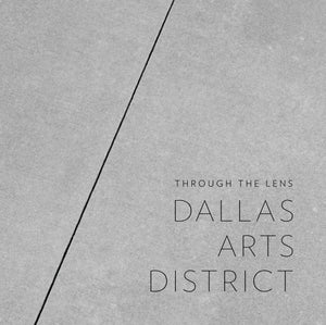 Through The Lens - Dallas Arts District